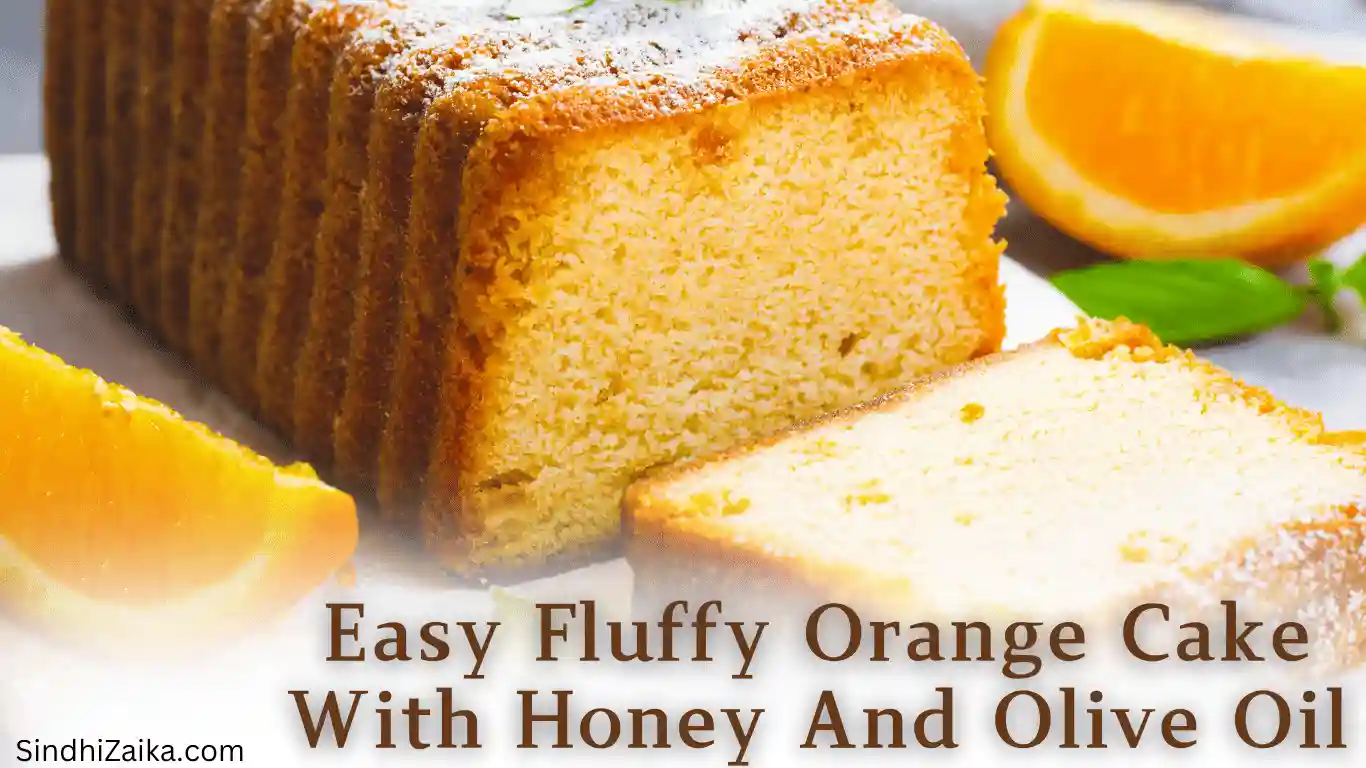 Full Recipe Easy Fluffy Orange Cake With Honey And Olive Oil | SindhiZaika.com